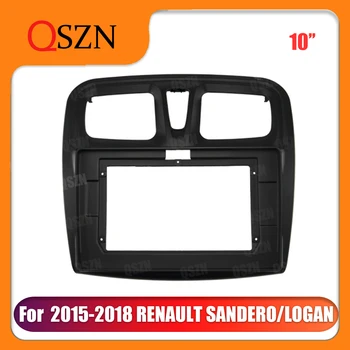 QSZN 10.1 Colių Automobilio Rėmo fascia 2015-2018 RENAULT SANDERO/LOGAN Bezel Skydo Montavimo Rėmas Dashboard Mount Kit 2 Din